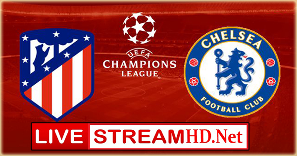 Atletico Madrid vs Chelsea - Live Stream HD