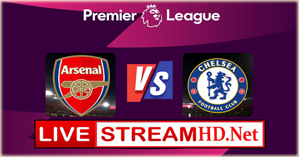 Arsenal Vs Chelsea Live Stream Now